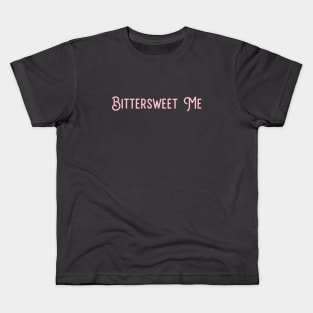 Bittersweet Me, pink Kids T-Shirt